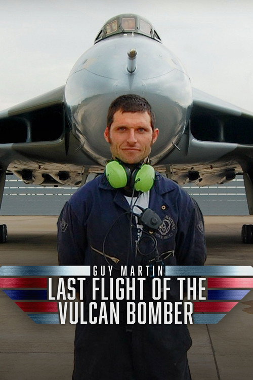 Poster Guy Martin: The Last Flight of the Vulcan Bomber