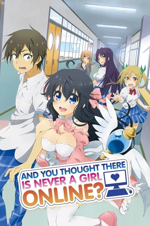 Pôster de And You Thought There Is Never a Girl Online?