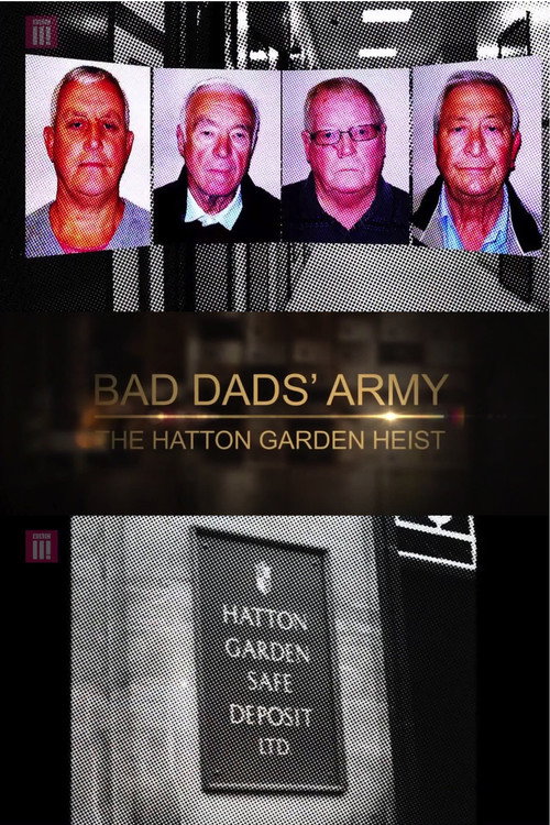 Poster Bad Dads' Army: The Hatton Garden Heist