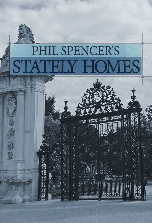Poster Phil Spencer's Stately Homes