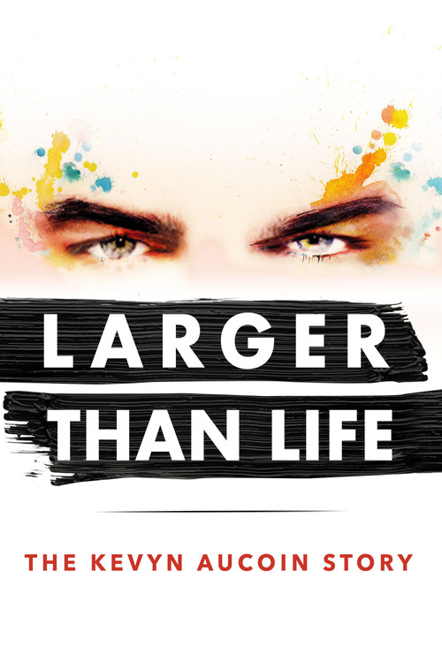 Poster Larger Than Life: The Kevyn Aucoin Story