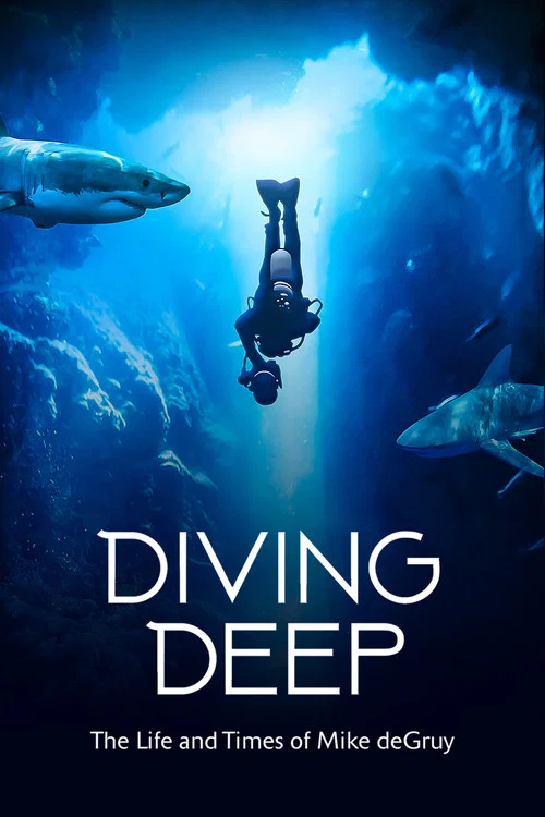 Poster Diving Deep: The Life and Times of Mike deGruy