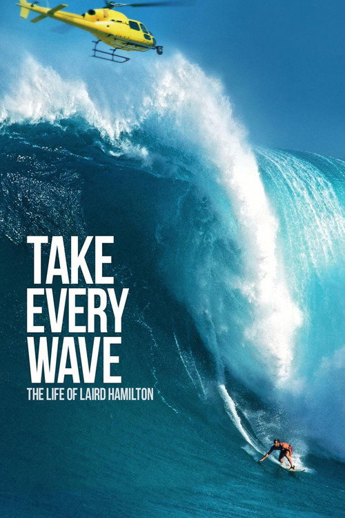 Poster Take Every Wave: The Life of Laird Hamilton