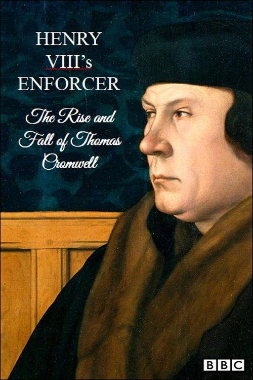 Poster Henry VIII's Enforcer: The Rise and Fall of Thomas Cromwell