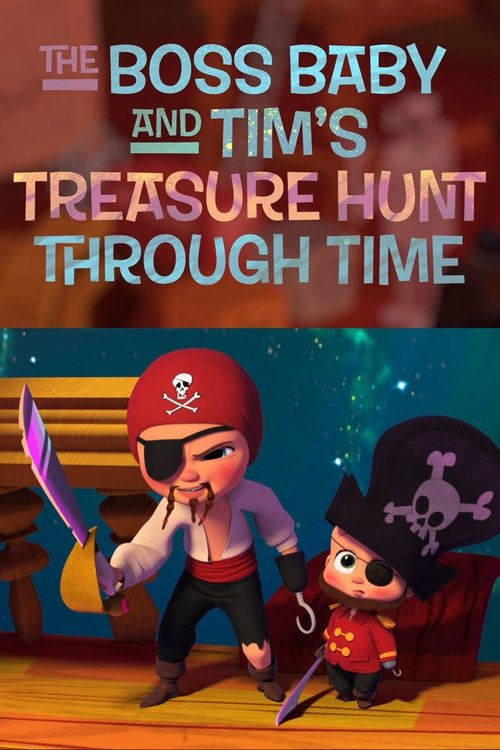 Poster The Boss Baby and Tim's Treasure Hunt Through Time