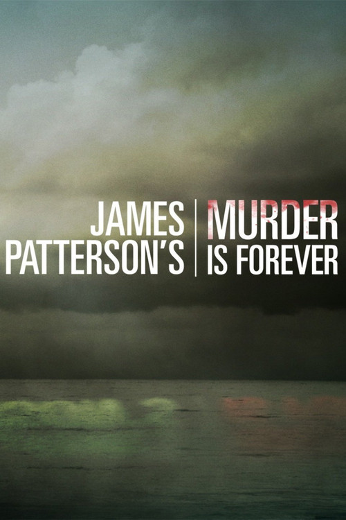 Poster James Patterson's Murder Is Forever
