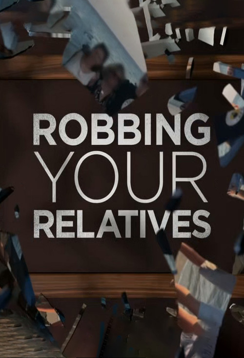 Poster Robbing Your Relatives
