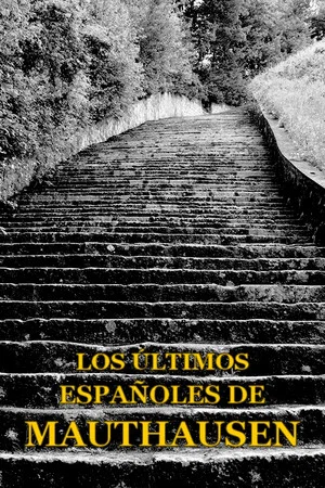 Los últimos españoles de Mauthausen y del resto de campos nazis