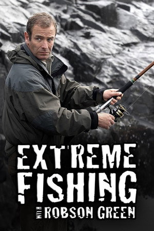 Poster Extreme Fishing with Robson Green