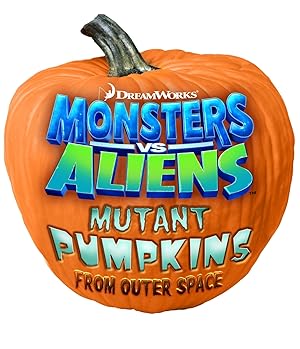 Monsters vs Aliens: Mutant Pumpkins from Outer Space