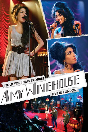 Poster pentru Amy Winehouse: I Told You I Was Trouble - Live In London (2007)