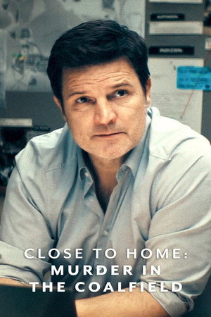 Poster Close to Home: Murder in the Coalfield