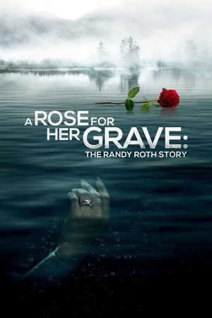 Постер: A Rose for Her Grave: The Randy Roth Story
