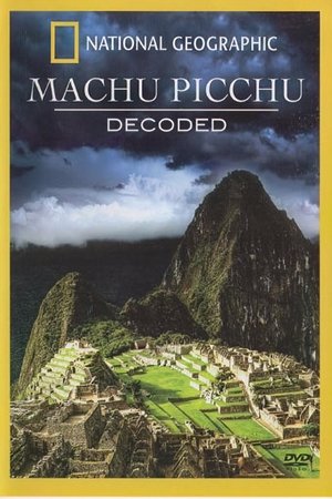 National Geographic: Machu Picchu Decoded