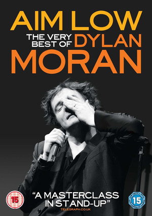 Poster pentru Aim Low: The Best of Dylan Moran (2010)