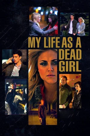 Постер: My Life as a Dead Girl