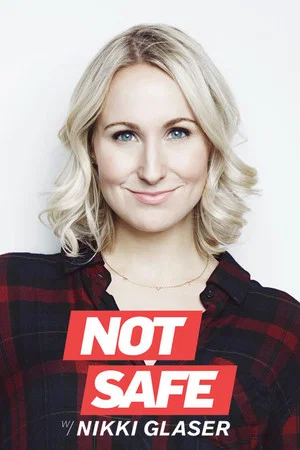 Постер: Not Safe with Nikki Glaser