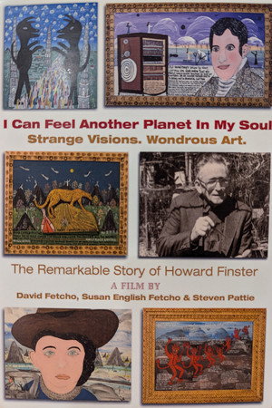 I Can Feel Another Planet in My Soul: Strange Visions. Wondrous Art. The Remarkable Story of Howard Finster