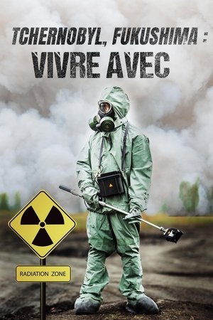 Tchernobyl, Fukushima, vivre avec