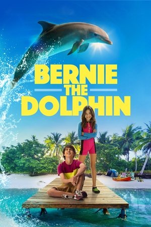 Poster pentru Bernie the Dolphin (2018)