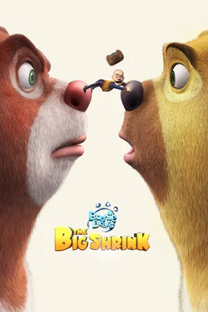 Poster pentru Boonie Bears: The Big Shrink (2018)