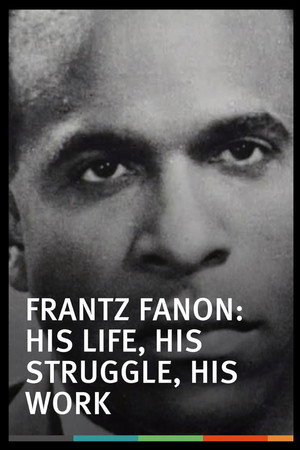 Frantz Fanon, une vie, un combat, une œuvre