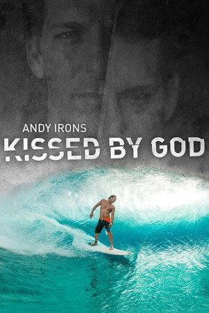 Poster pentru Andy Irons: Kissed by God (2018)