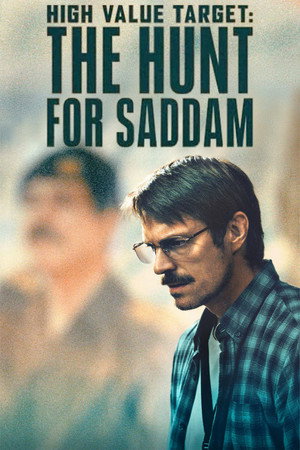 Постер: High Value Target: The Hunt for Saddam